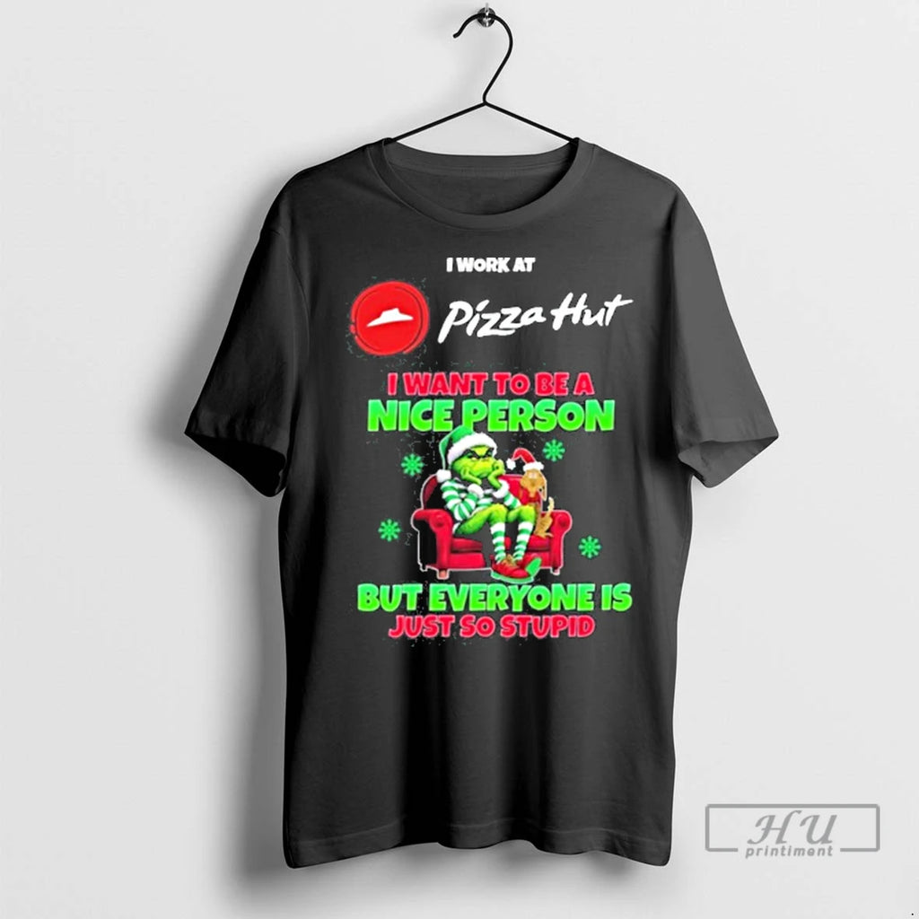 Officials Santa Grinch I Work At Pizza Hut Logo I Want To Be A Nice