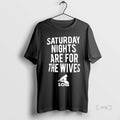 Officials Saturday Nights Are Wives T-Shirts