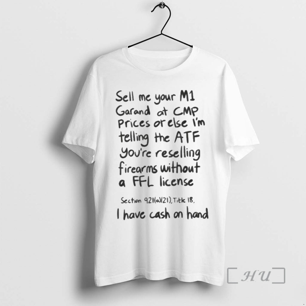 Officials Sell Me Your M1 Garand At Cmp Prices Or Else Premium T Shirts Sweater
