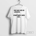 Officials She Said Her Or Lebanon Sometimes I Miss Her T Shirt s Unisex , , , Long Sleeve Tee