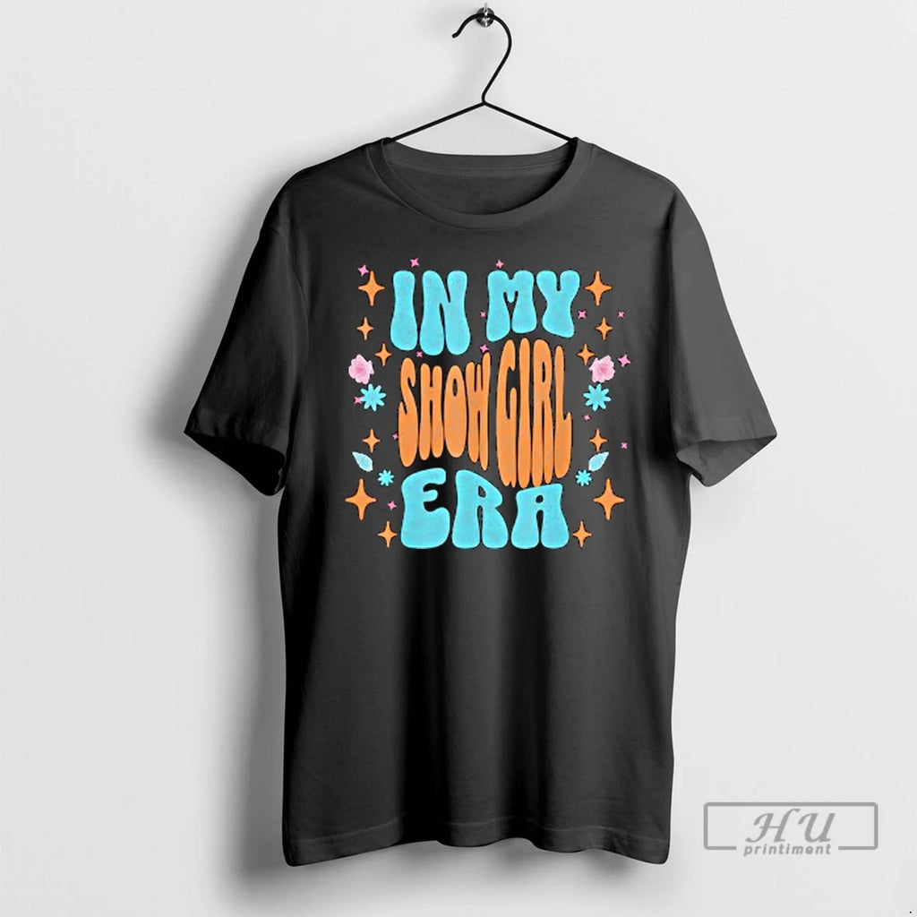 Officials Show Girl Life In My Show Girl Era Groovy Funny Ladies T Shirt