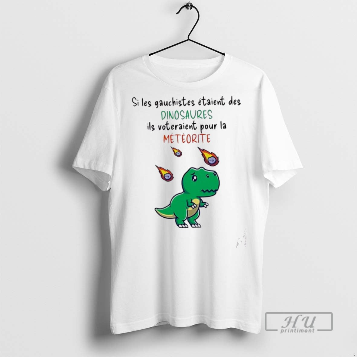 Officials Si Les Gauchistes Etaient Des Dinosaures Ils Voteraient Pour La Meteorite T Shirts