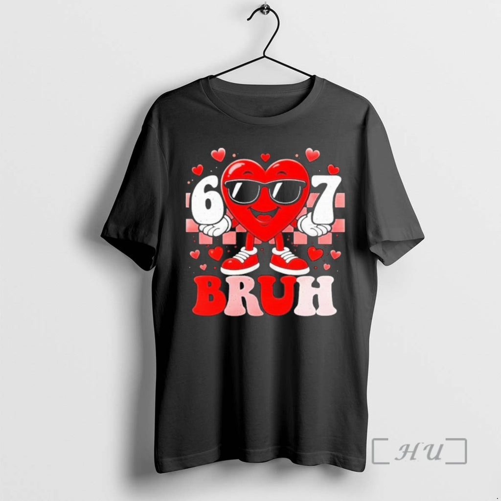 Officials Six Seven 67 Bruh 6 7 Meme Funny Cute Valentines Day Premium T Shirts