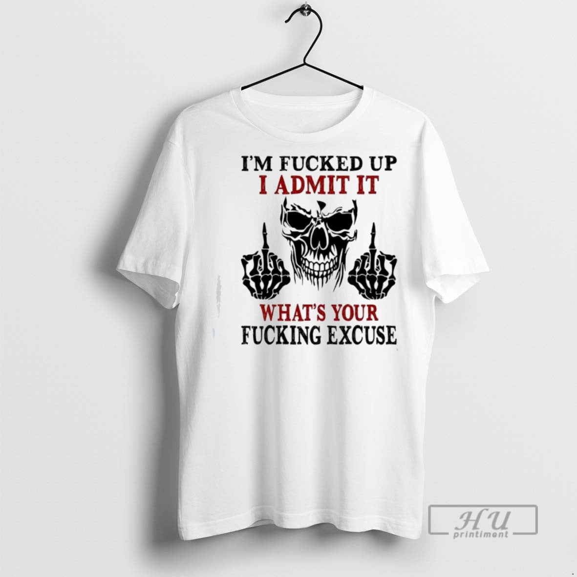 Officials Skeleton Middle Finger Im Fucked Up I Admit It Whats Your Fucking Excuse Unisex , , , Long Sleeve Tee