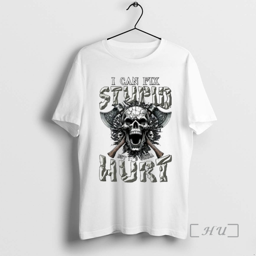 Officials Skull I Cant Fix Stupid But Its Gonna Hurt