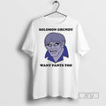 Officials Solomon Grundy Want Pants Too T Shirts s Unisex , , , Long Sleeve Tee