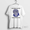 Officials Solomon Grundy Want Pants Too T Shirt s Unisex , , , Long Sleeve Tee