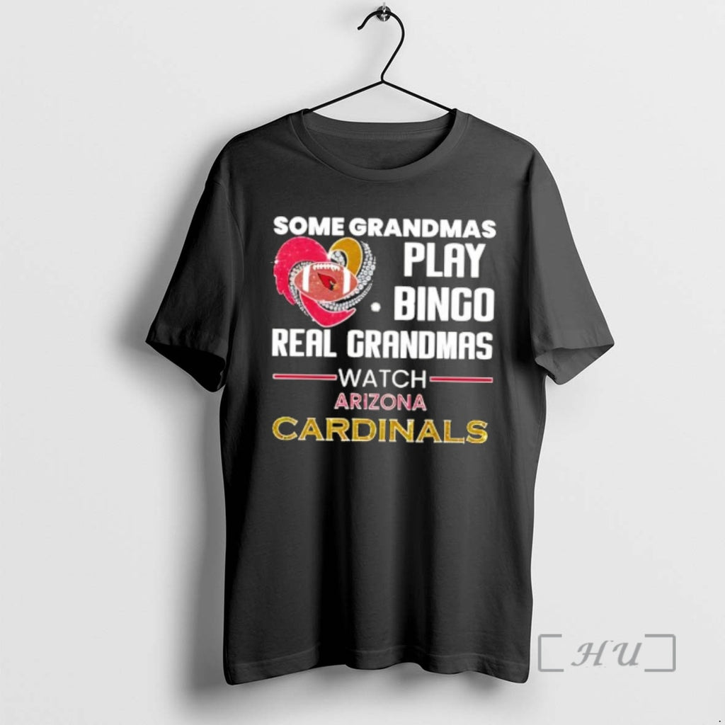 Officials Some Grandmas Play Bingo Real Grandmas Watch Arizona Cardinals 2026 Premium T Shirts Sweater