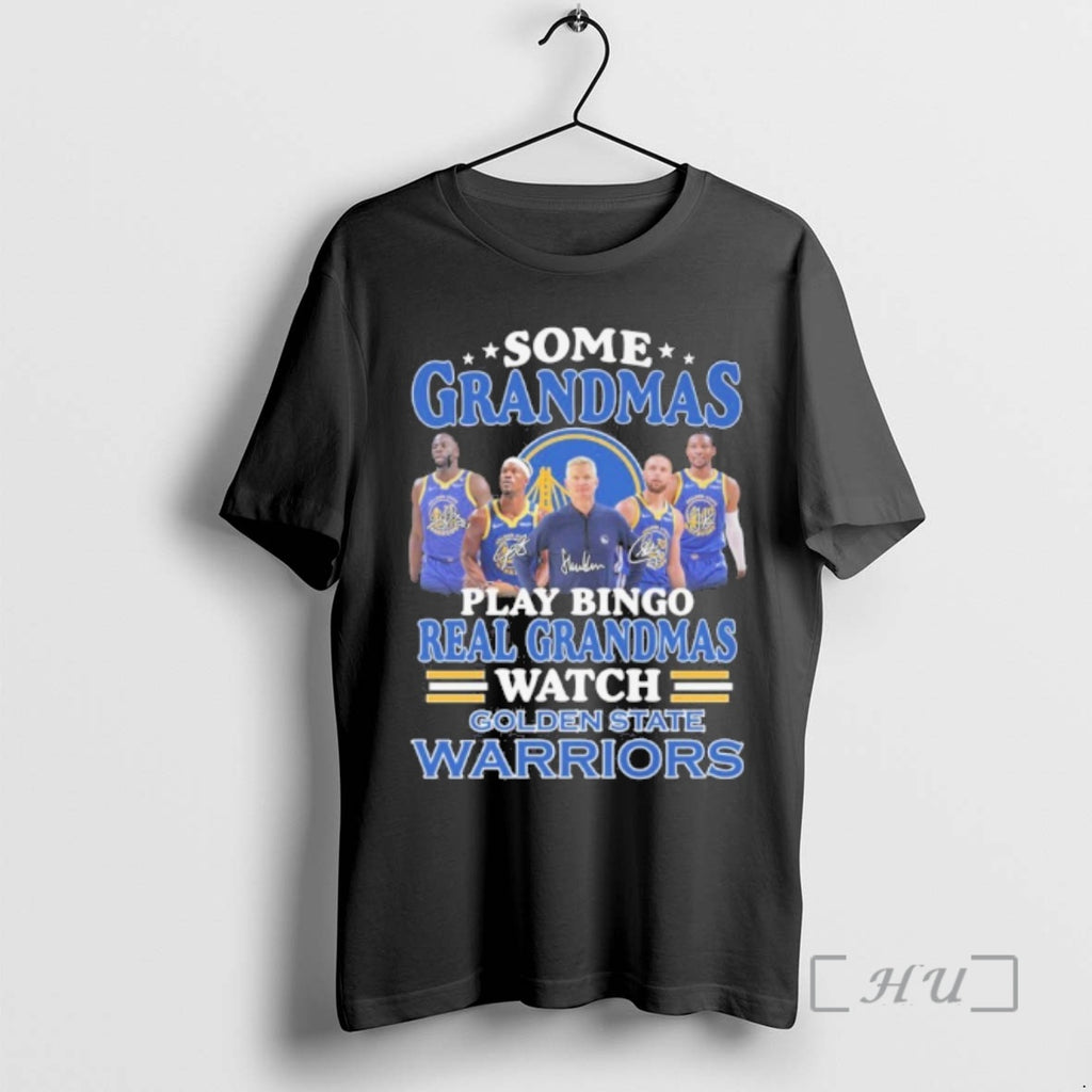 Officials Some Grandmas Play Bingo Real Grandmas Watch Golden State Warriors Premium T Shirts Sweater
