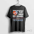Officials Some Grandmas Play Bingo Real Grandmas Watch Houston Texans 2026 Premium T Shirts Sweater