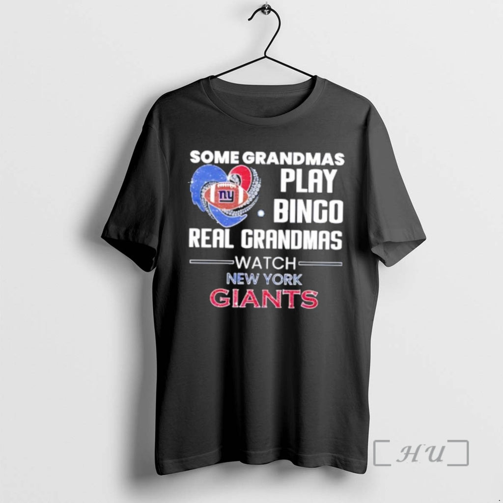 Officials Some Grandmas Play Bingo Real Grandmas Watch New York Giants 2026 Premium T Shirts