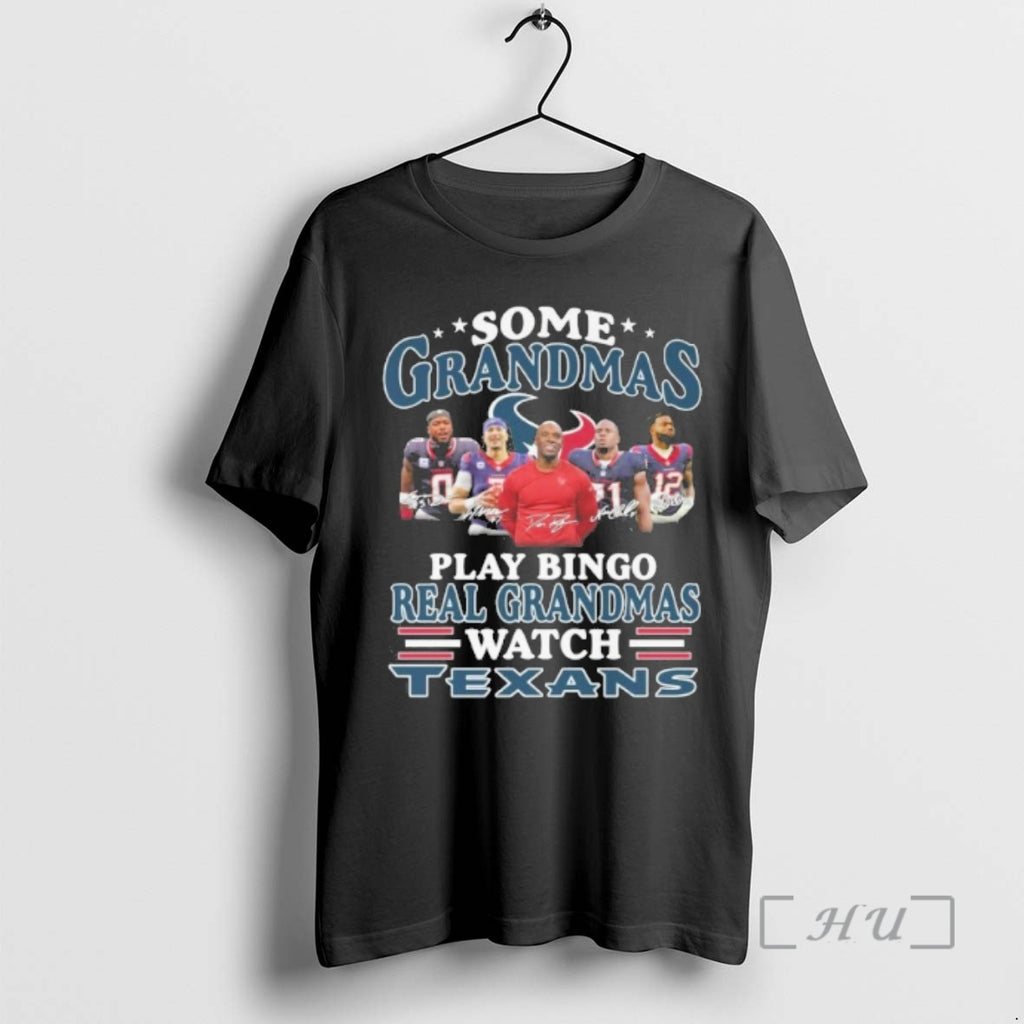 Officials Some Grandmas Team Player Signature Play Bingo Real Grandmas Watch Texans Premium T Shirts