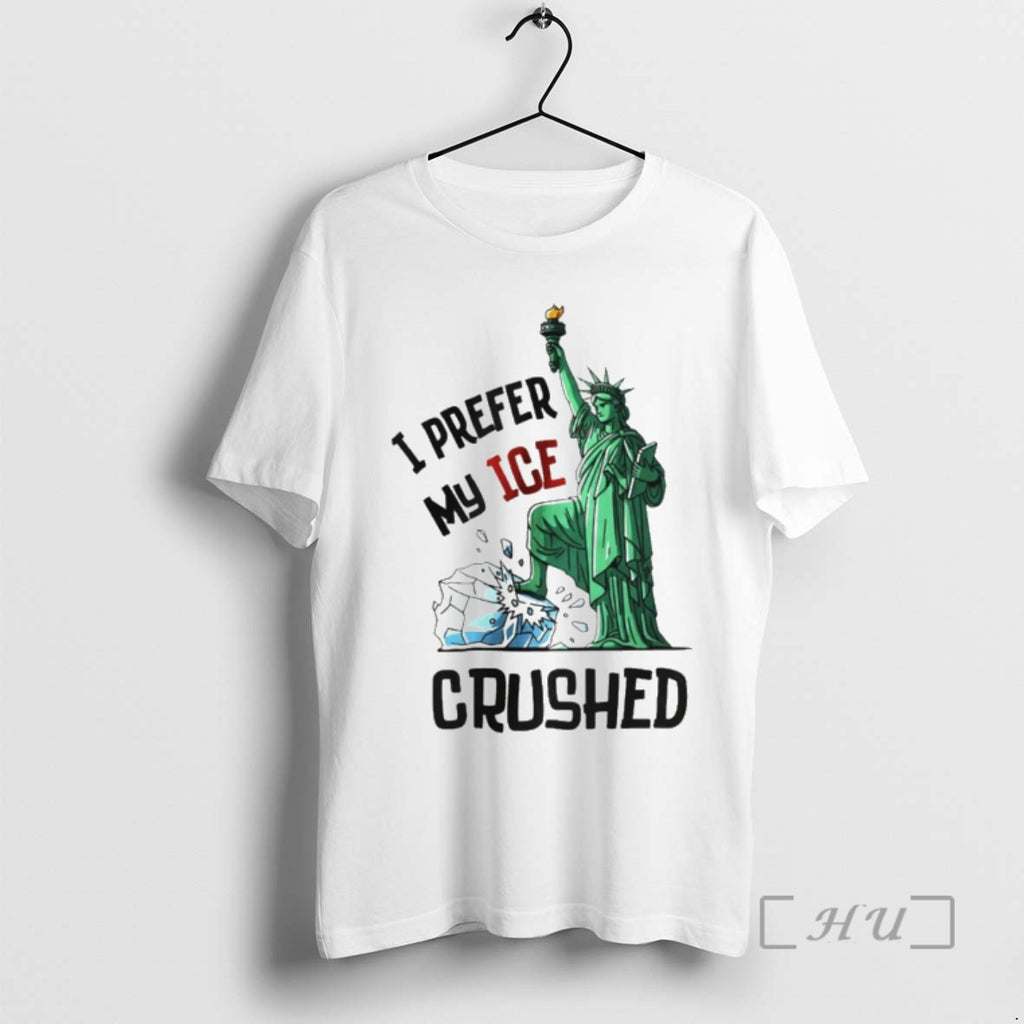 Officials Statue Of Liberty I Prefer My Ice Crushed
