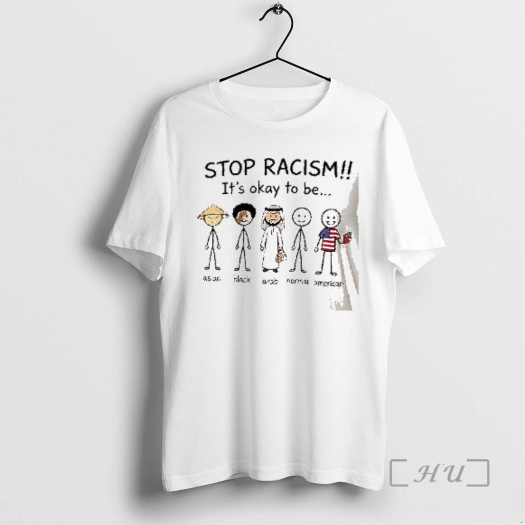 Officials Stop Racism Its Okay To Be Asian Black Arab Normal And American Premium