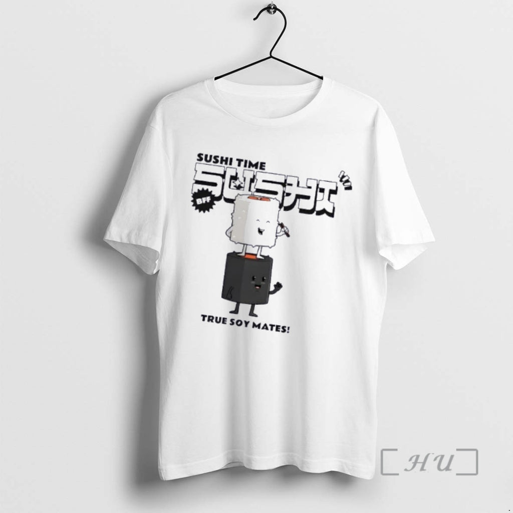 Officials Sushi Time Funny Japanese Foodtrue Soy Mates Bff