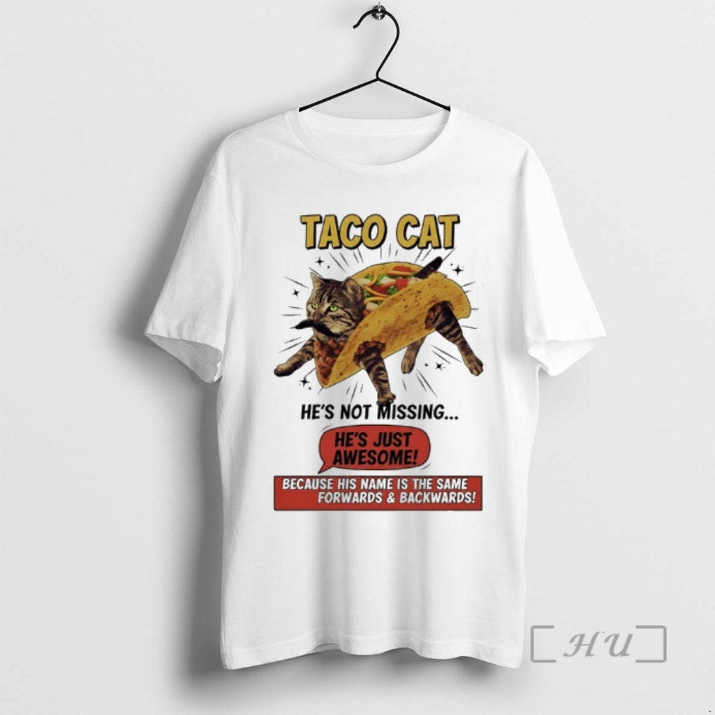 Officials Taco Cat Hes Not Missing Hes Just Awesome