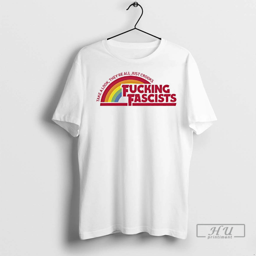Officials Take A Look Theyre All Just Crooks Fucking Fascists Ladies T Shirt