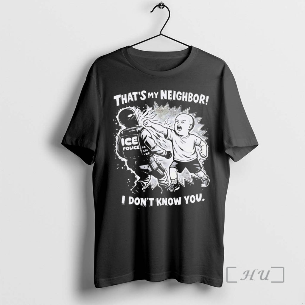 Officials Thats My Neighbor I Dont Know You Fist Bump Ice Police Premium T Shirts
