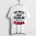 Officials The Voices In My Head Keep Telling Me Go To Florida Premium T Shirts