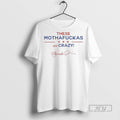 Officials These Mothafuckas Are Crazy T Shirts s Unisex , , , Long Sleeve Tee