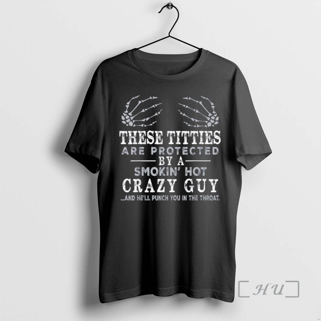 Officials These Titties Are Protected Bya Smokin Hot Crazy Guy And Hell Punch You In