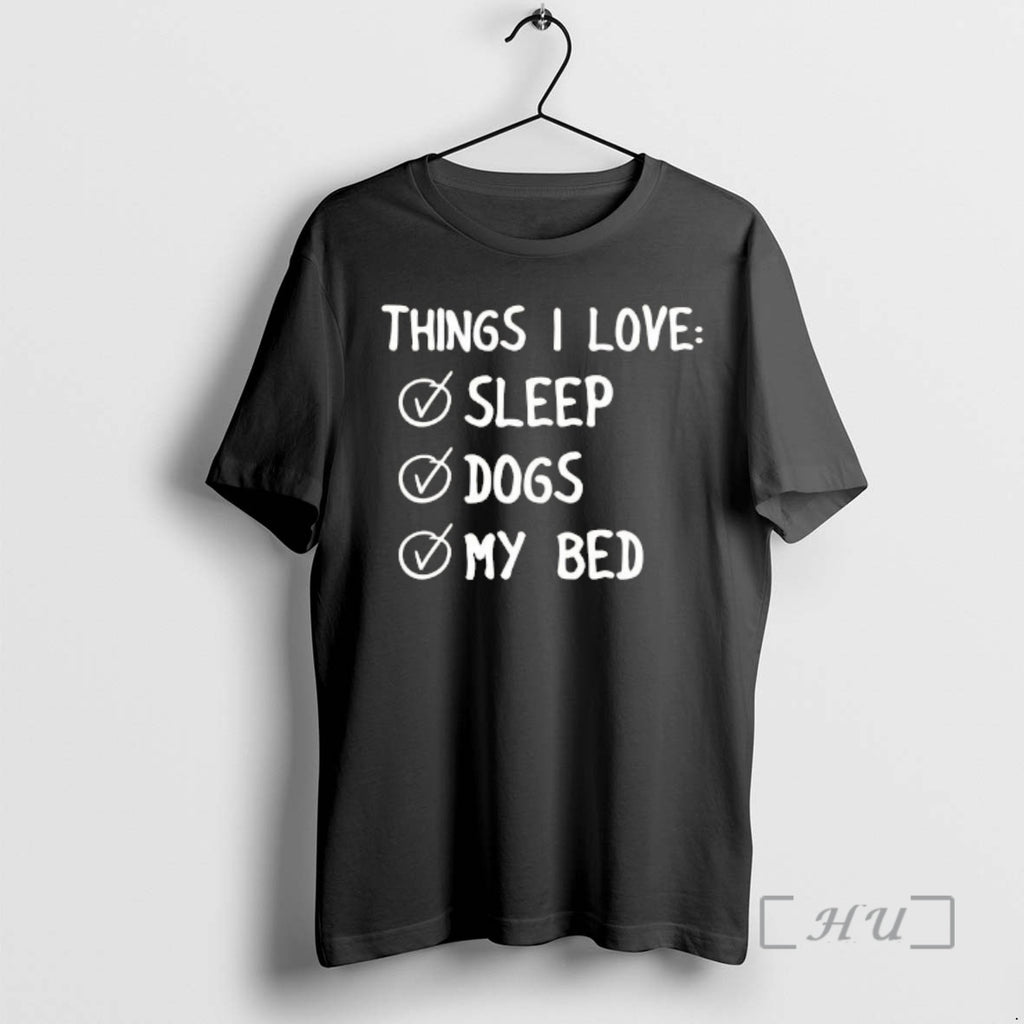 Officials Things I Love Sleep Dogs My Bed