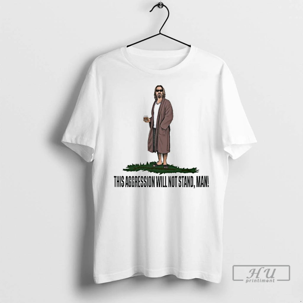 Officials This Aggression Will Not Stand Man T Shirts