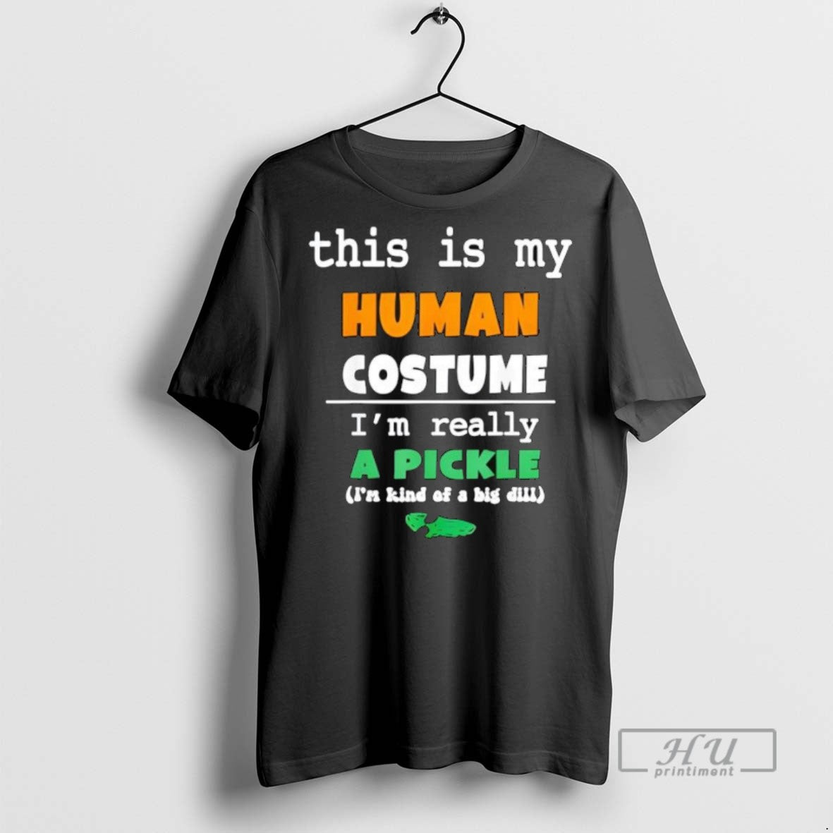 Officials This Is My Human Costume Im Really Pickle Kind Of Big Dill Unisex , , , Long Sleeve Tee