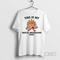Officials This Is My Mental Breakdown T Shirt s Unisex , , , Long Sleeve Tee
