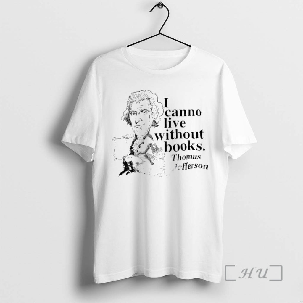 Officials Thomas Jefferson I Cannot Live Without Books Retro