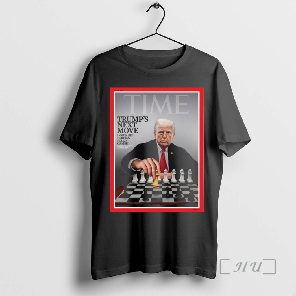 Officials Time Trumps Next Move Inside His Foreign Policy Gambit 2026 Premium T Shirts Sweater