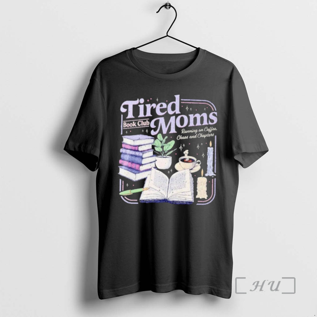 Officials Tired Moms Book Club Running On Coffee Chaos And Chapters Premium T Shirts Sweater