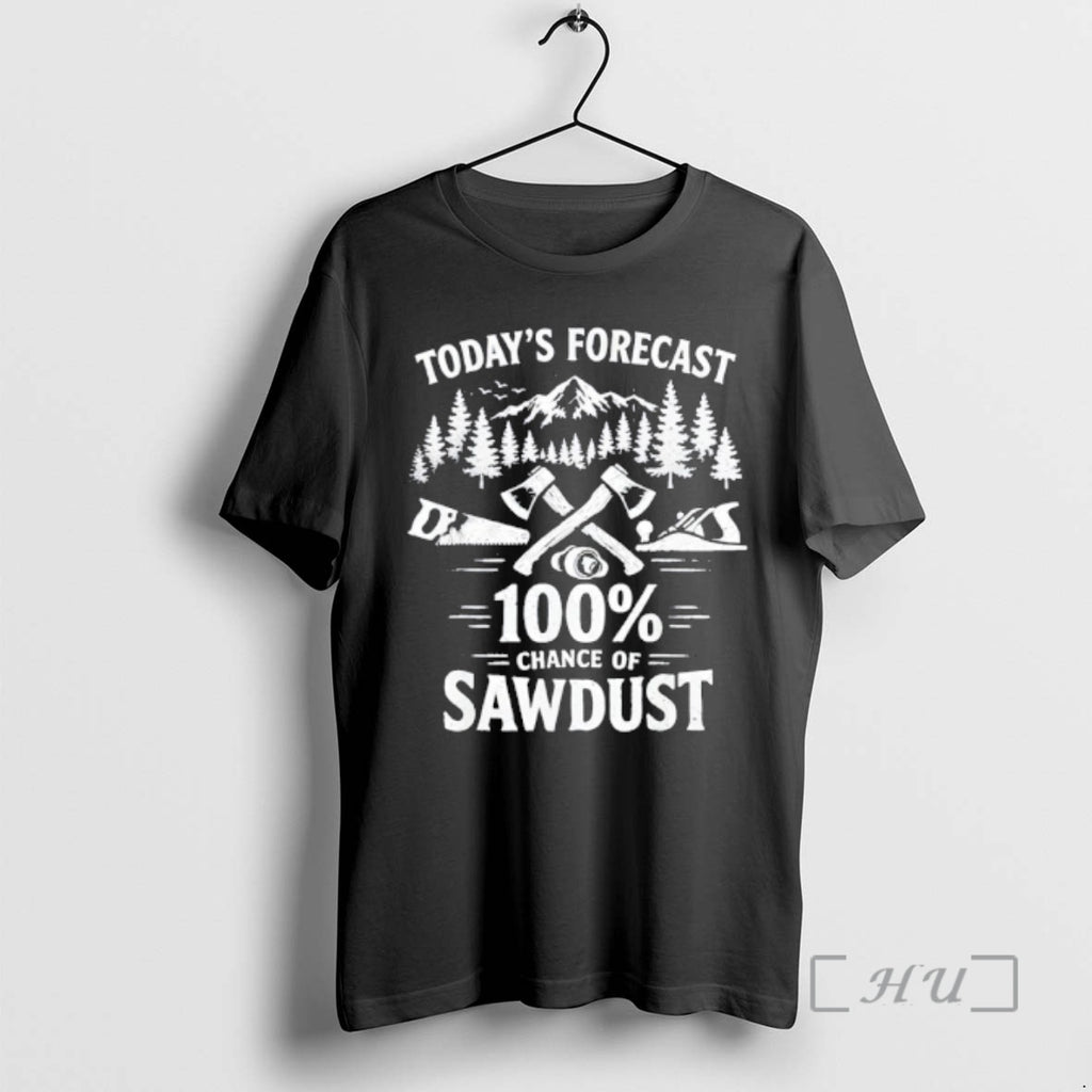 Officials Todays Forecast 100 Percent Chance Of Sawdust Woodworker