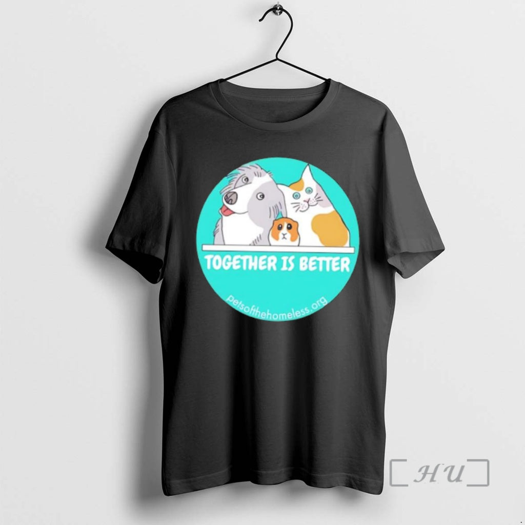 Officials Together Is Better Dog Cat Guinea Pig Pets Of The Homeless Premium T Shirts
