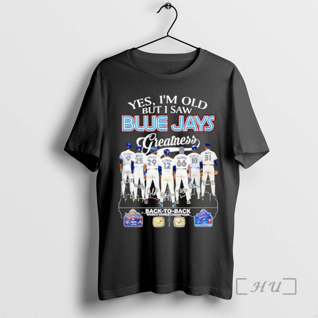 Officials Toronto Blue Jays Players Im Old But I Saw Blue Jays Greatness Back To