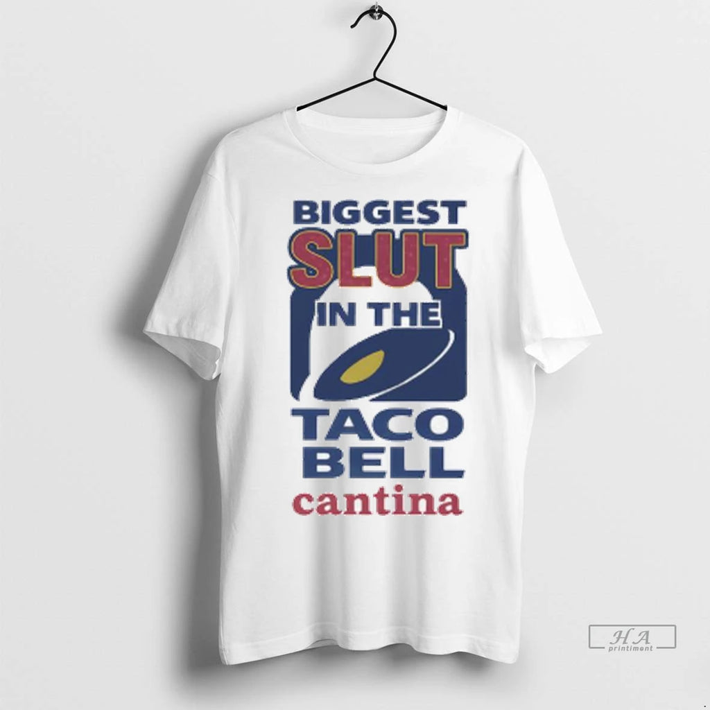 Officials Trendy Biggest Slut In The Taco Bell Cantina Logo Ladies Shirt Sweater