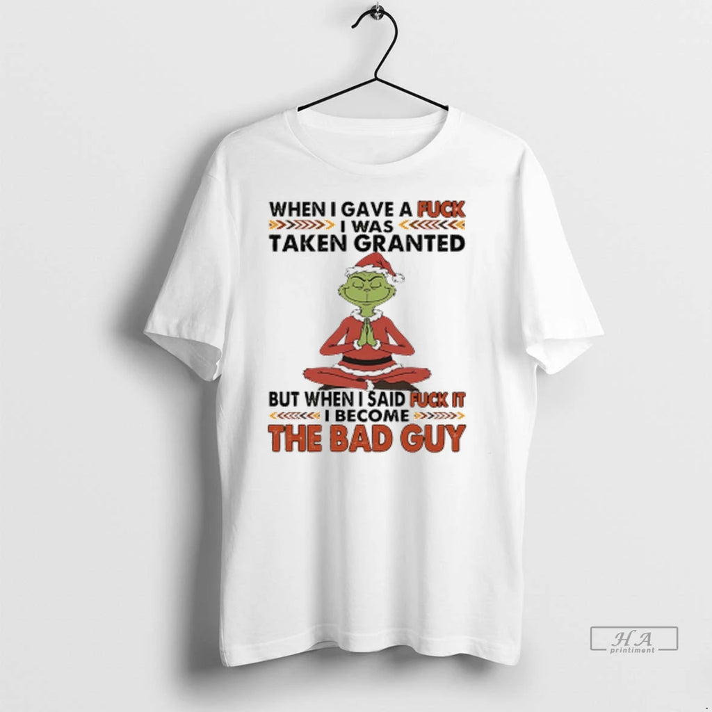Officials Trendy Grinch Santa When I Gave A Fuck I Was Taken Granted But When