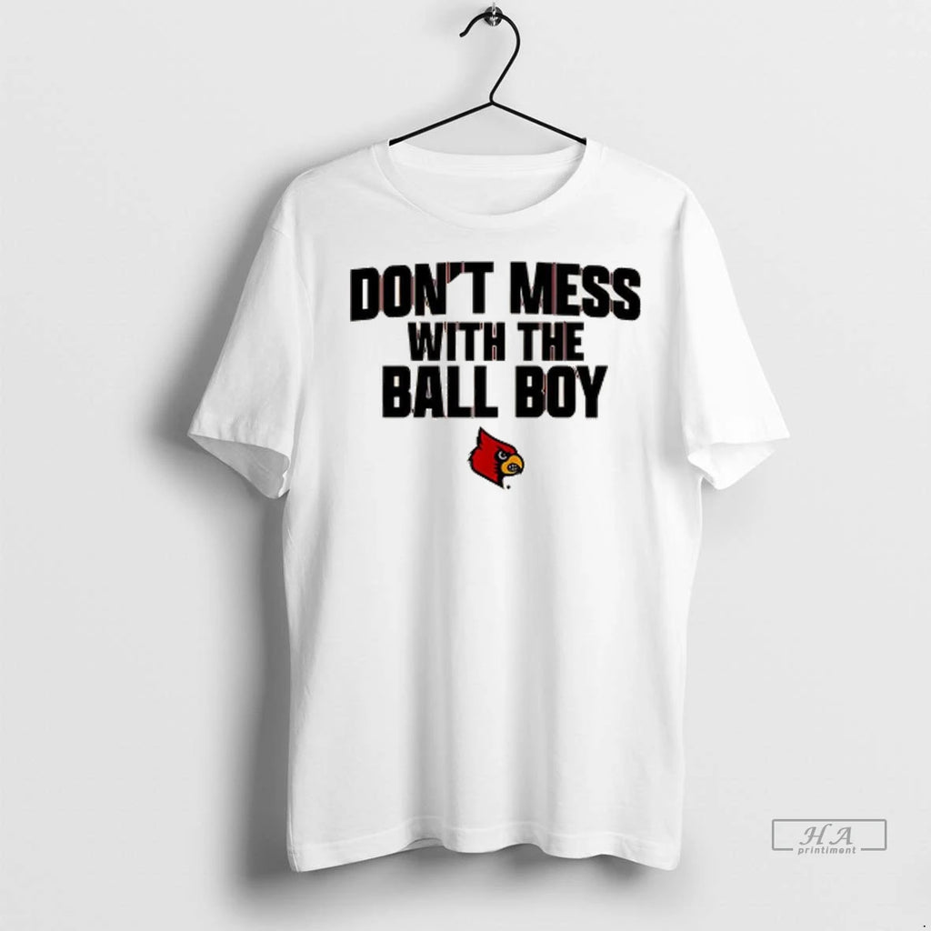 Officials Trendy Louisville Cardinals Football Dont Mess With The Ball Boy Shirt Sweater