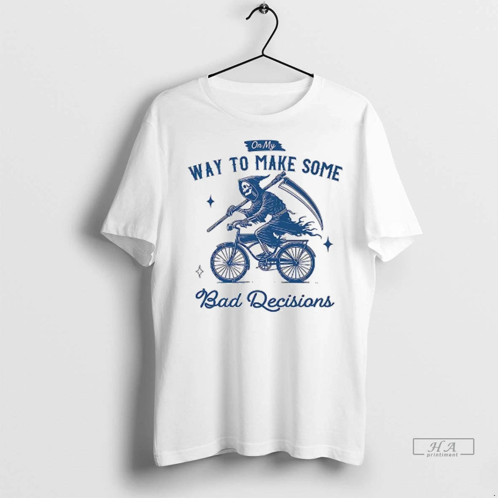 Officials Trendy On My Way To Make Bad Decisions Grim Reaper Shirt Sweater