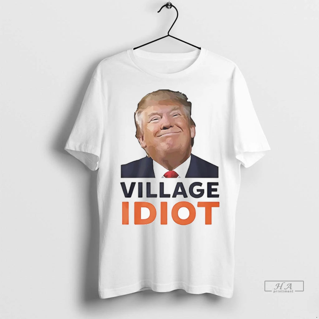 Officials Trendy Village Idiot Trump Shirt Sweater