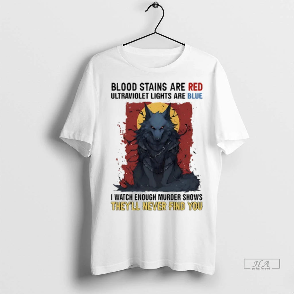 Officials Trendy Wolf Blood Stains Are Red Ultraviolet Lights Are Blue I Watch Enough Murder