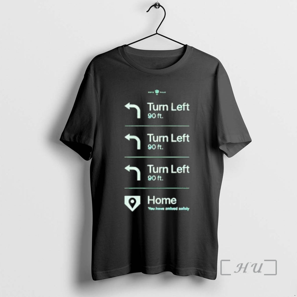 Officials Turn Left Go Home You Have Arrived Safely Rotowear Graphic Premium T Shirts Sweater