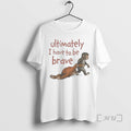 Officials Ultimately I Have To Be Brave Funny