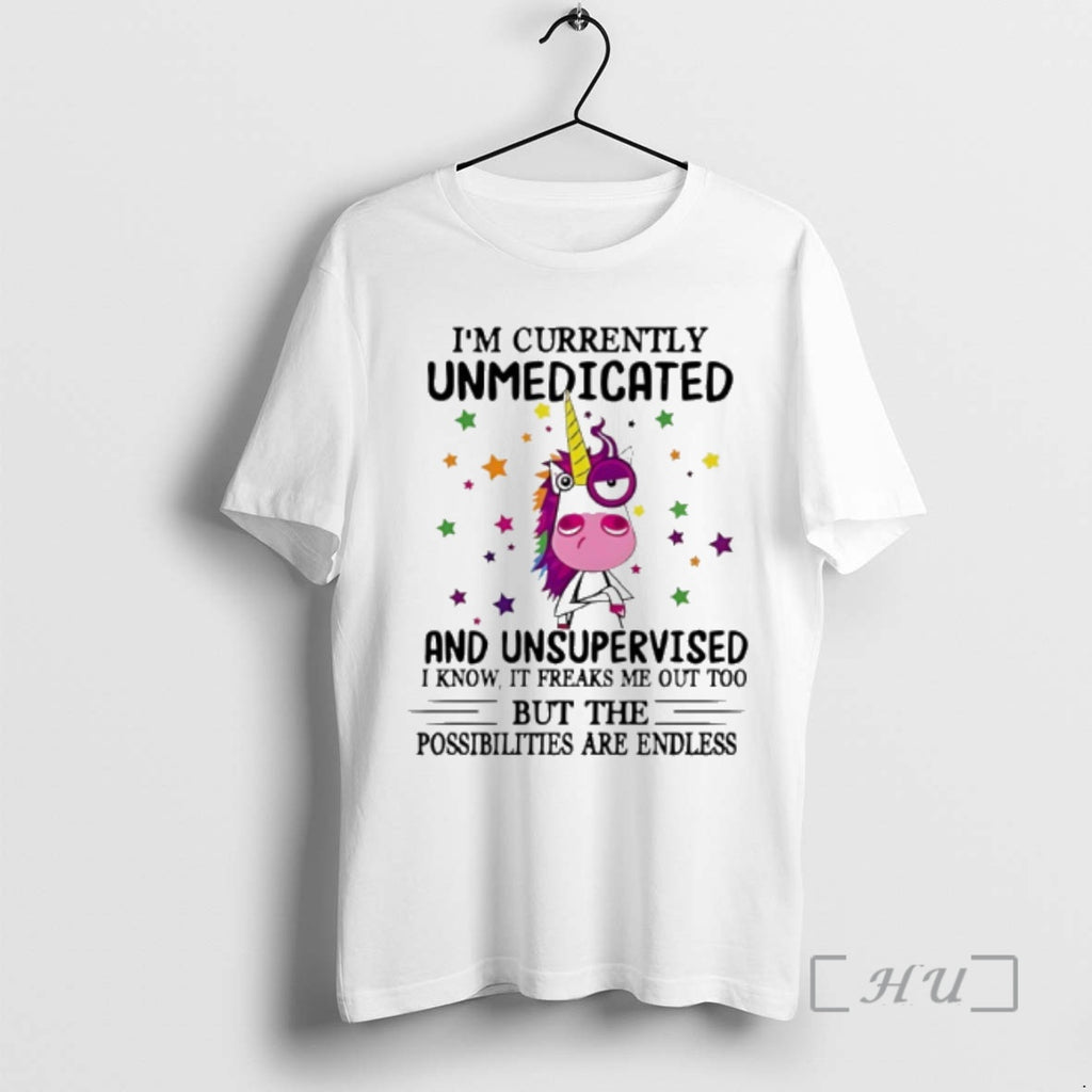 Officials Unicorn Im Currently Unmedicated And Unsupervised I Know It Freaks Me Out Too Premium