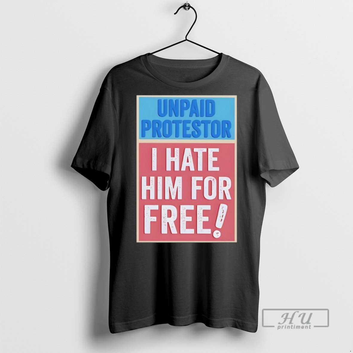 Officials Unpaid Protestor I Hate Him For Free T Shirts s Unisex , , , Long Sleeve Tee