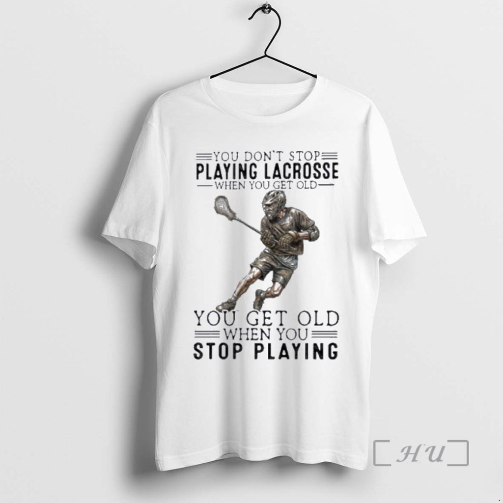 Officials Vintage You Dont Stop Playing Lacrosse