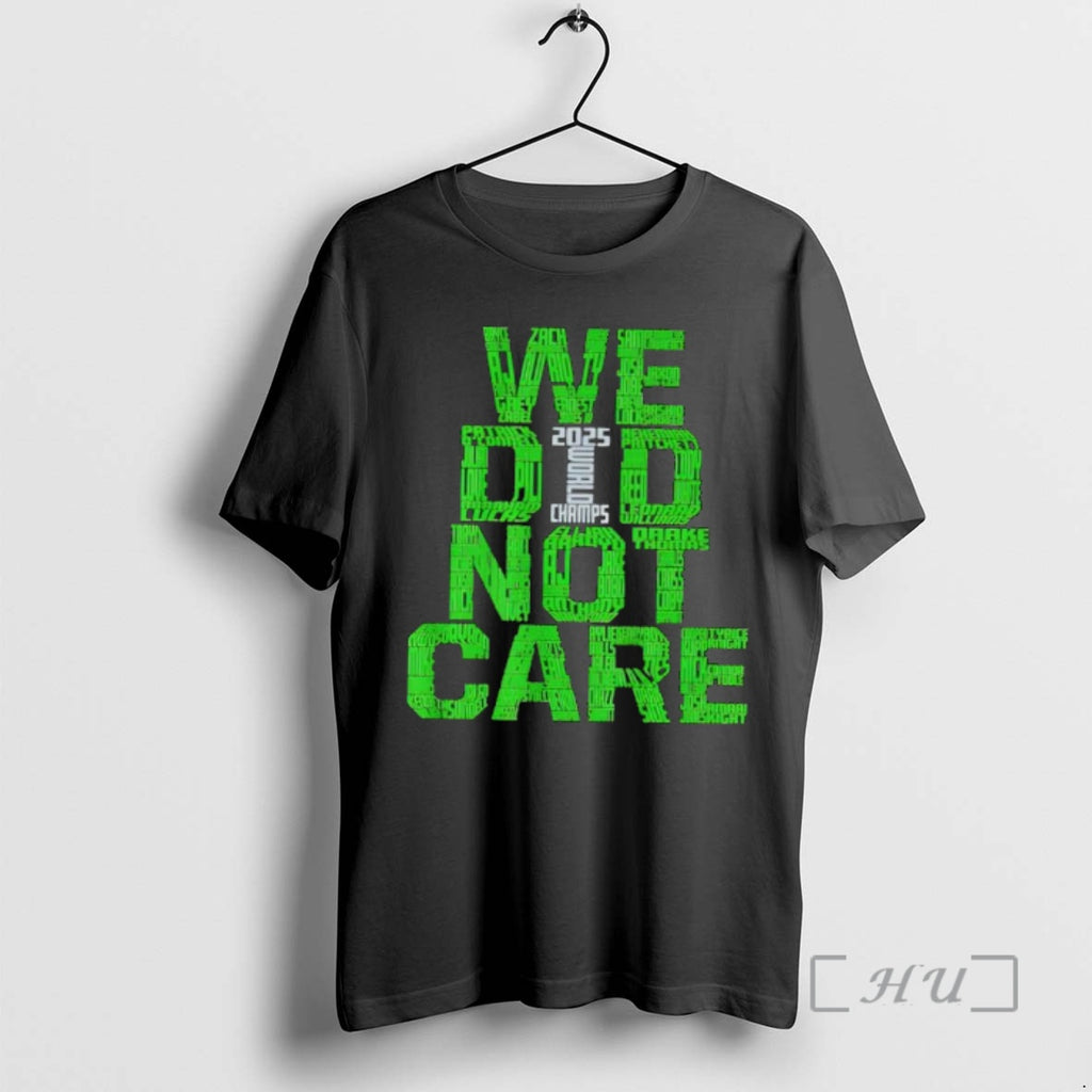 Officials We Did Not Care 2025 World Champs Green Typography Names Premium T Shirts Sweater