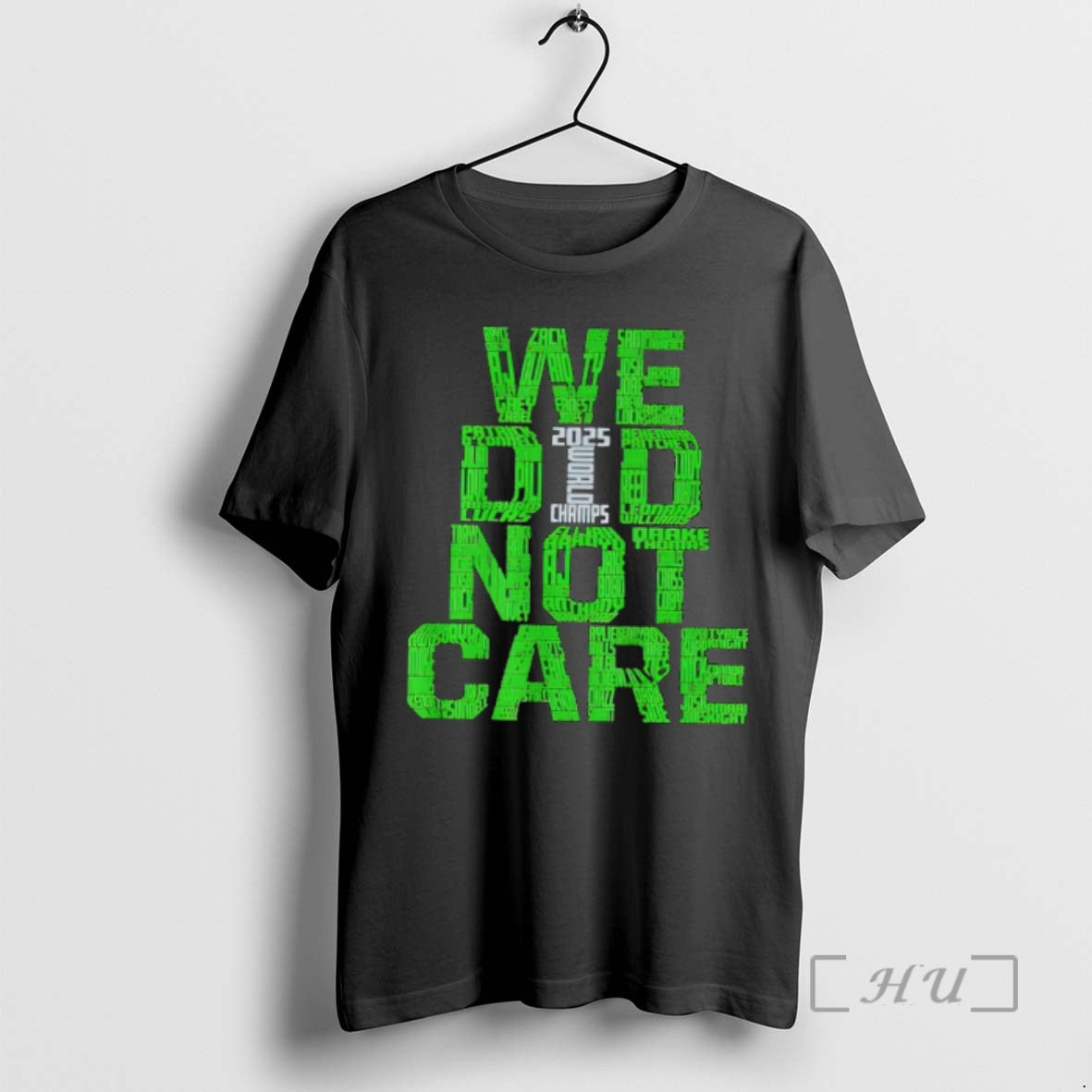 Officials We Did Not Care 2025 World Champs Green Typography Names Premium T Shirts Sweater