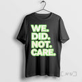 Officials We Did Not Care Care Powerful Message Quote