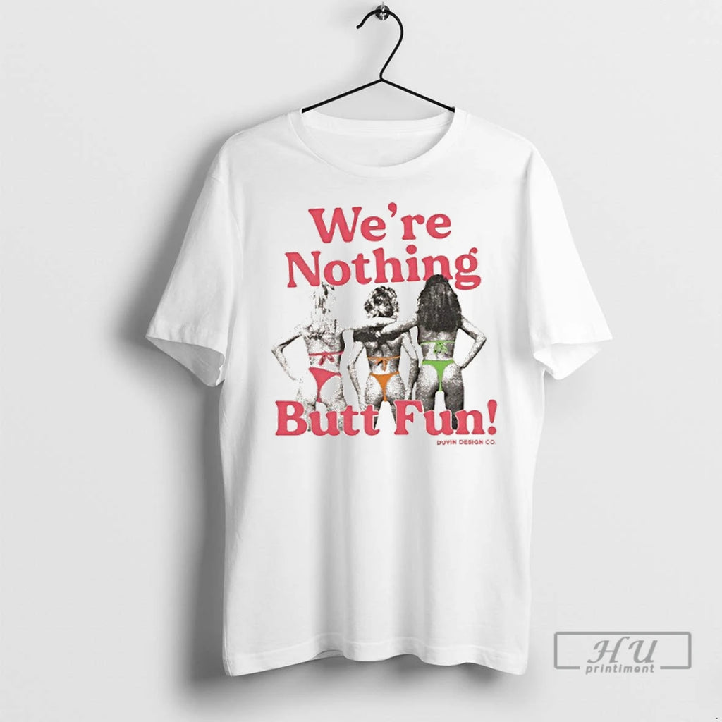 Officials Were Nothing Butt Fun Duvin T Shirt